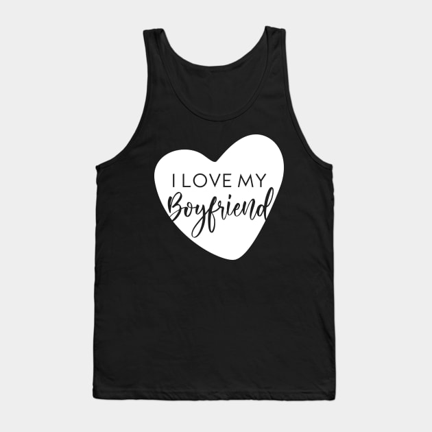 I love my boyfriend Tank Top by Inspire Creativity